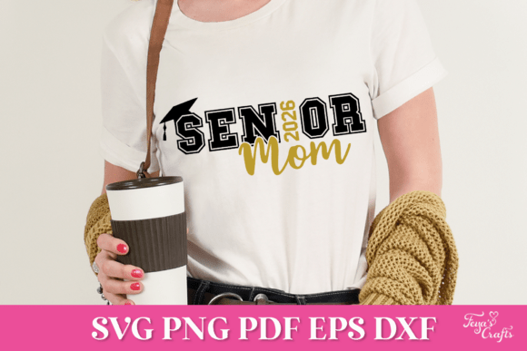 2026 Senior Mom SVG Quote for Graphics and Crafts