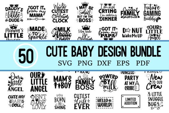 50 Cute Newborn Baby SVG Quote Bundle for Graphics & Crafts
