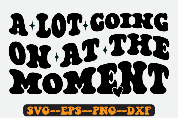 A Lot Going on at the Moment Retro Svg for Graphics and Crafts