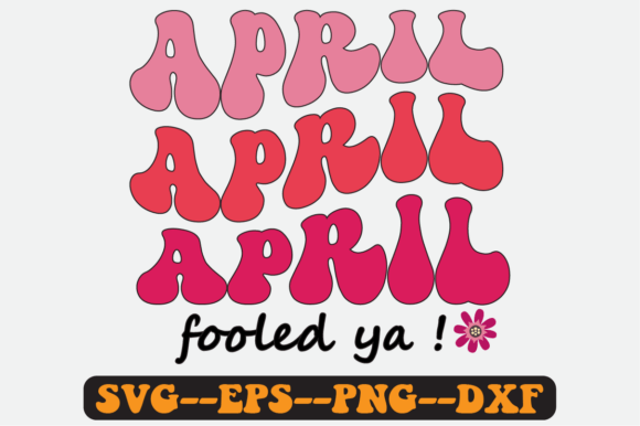 April Fooled Ya Quote Retro Svg Design for Graphics & Crafts