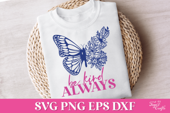 Be Kind Always Butterfly SVG Quote for Graphics and Crafts