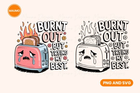 Burnt out Funny Quote, Motivational Svg for Crafts & Graphics