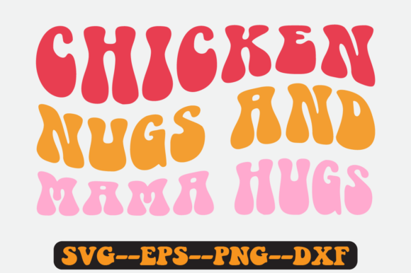 Chicken Nugs and Mama Hugs Retro Svg: A Designer's Review for Crafts and Graphics