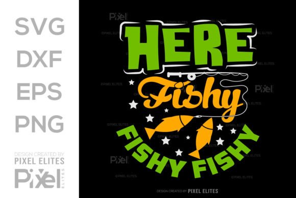 Here Fishy Fishy Fishy SVG Quote Design for Graphics and Crafts