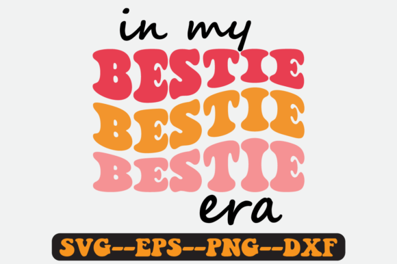 In My Bestie Era Groovy Retro Svg Design Graphics and Crafts