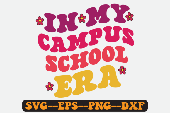 In My Campus School Era Groovy Retro Svg Graphics for Crafts