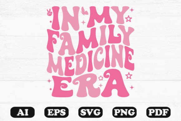 In My Family Medicine Era Pink Retro 70s Graphics for Crafts