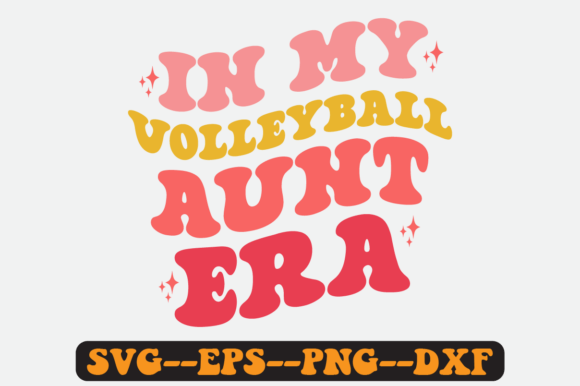 In My Volleyball Aunt Era Retro Svg Graphics for Crafts
