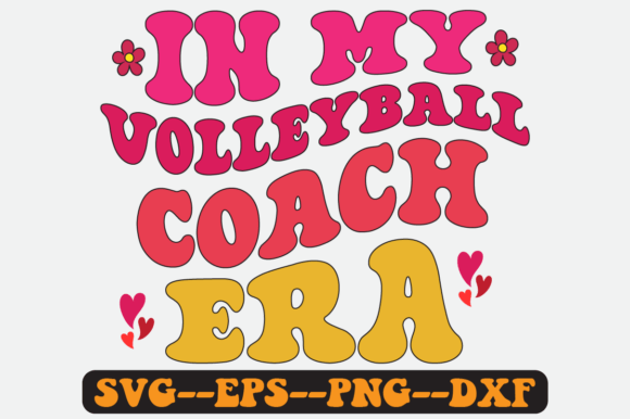 In My Volleyball Coach Era Retro Svg Graphics & Crafts