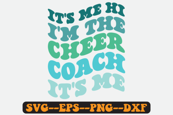 It s Me, Hi. I m the Cheer Coach Graphics for Crafts