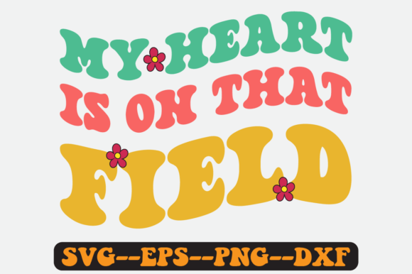 My Heart is on That Field Retro Svg for Graphics & Crafts