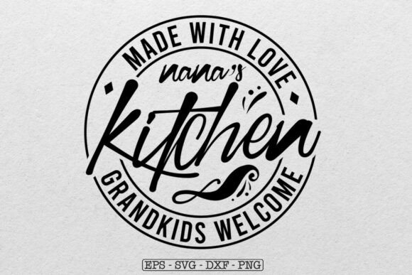 Nana s Kitchen Svg Png, Kitchen Quote Graphics for Crafts