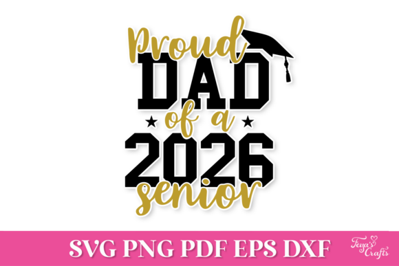 Proud Dad of a 2026 Senior SVG: Graphics for Crafts
