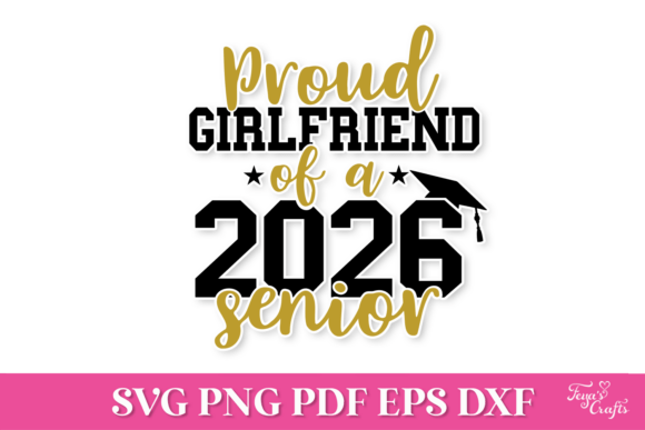 Proud Girlfriend of a 2026 Senior SVG for Graphics and Crafts