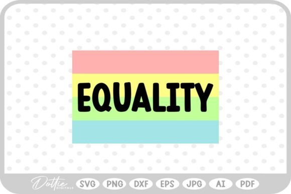 Rainbow Equality Quote Pride SVG PNG DXF Graphics
