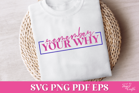 Remember Your Why SVG Quote Graphics for Crafts